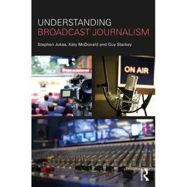 Understanding Broadcast Journalism