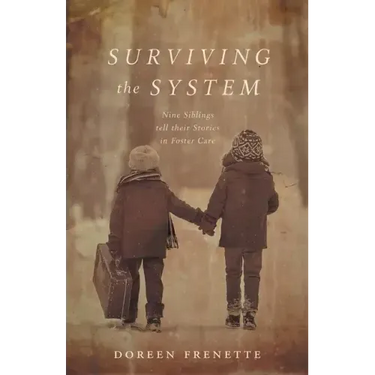 Surviving the System: Nine Siblings tell their Stories in Foster Care