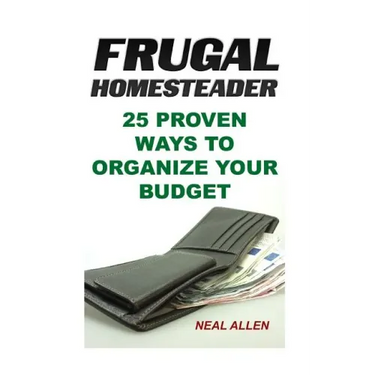 Frugal Homesteader: 25 Proven Ways To Organize Your Budget