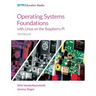 Operating Systems Foundations with Linux on the Raspberry Pi: Textbook