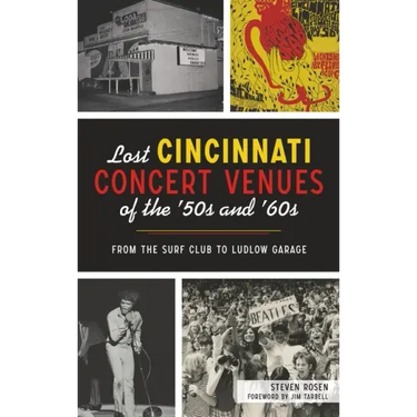 Lost Cincinnati Concert Venues of the '50s and '60s: From the Surf Club to Ludlow Garage