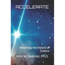 Accelerate: Rewriting the History of Science
