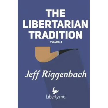 The Libertarian Tradition (Volume 2)