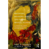 Recovery, Meaning-Making, and Severe Mental Illness: A Comprehensive Guide to Metacognitive Reflection and Insight Therapy