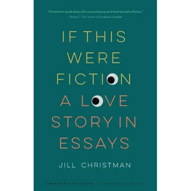 If This Were Fiction: A Love Story in Essays