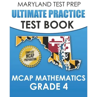 MARYLAND TEST PREP Ultimate Practice Test Book MCAP Mathematics Grade 4: Includes 8 Complete MCAP Mathematics Practice Tests