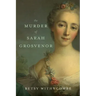 The Murder of Sarah Grosvenor