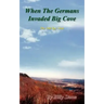When the Germans Invaded Big Cove: The Old Spy Man