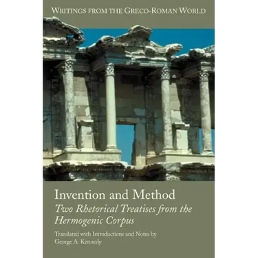 Invention and Method: Two Rhetorical Treatises from the Hermogenic Corpus