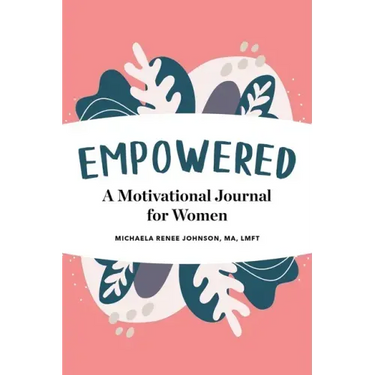 Empowered: A Motivational Journal for Women