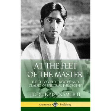At the Feet of the Master: The Theosophy Treatise and Classic of Spiritual Philosophy (Hardcover)