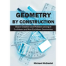 Geometry by Construction: Object Creation and Problem-solving in Euclidean and Non-Euclidean Geometries