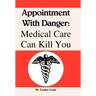 Appointment with Danger: Medical Care Can Kill You
