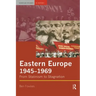 Eastern Europe 1945-1969: From Stalinism to Stagnation