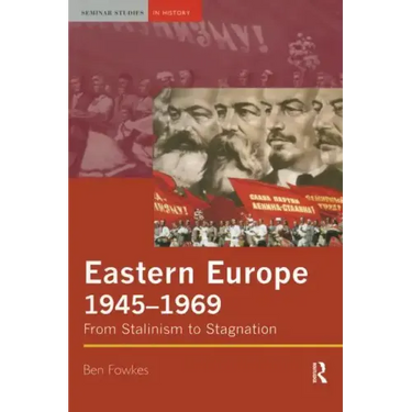 Eastern Europe 1945-1969: From Stalinism to Stagnation