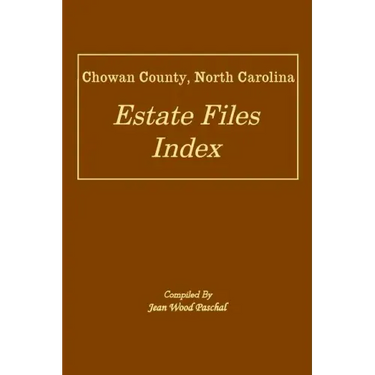 Chowan County, North Carolina Estate Files Index