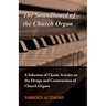 The Soundboard of the Church Organ - A Selection of Classic Articles on the Design and Construction of Church Organs