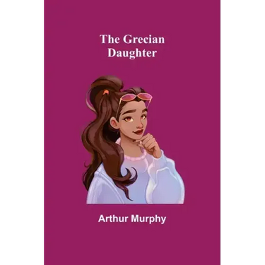 The Grecian Daughter