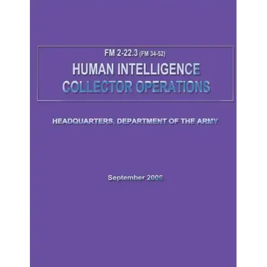 Human Intelligence Collector Operations (FM 2-22.3 / 34-52)