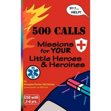 500 Calls: Missions for Your Little Heroes and Heroines