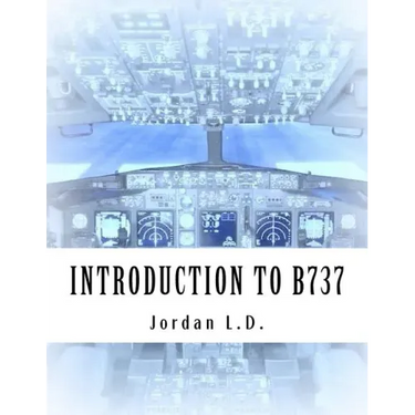 INTRODUCTION TO B737 by Jordan L.D.