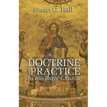 Doctrine and Practice in the Early Church