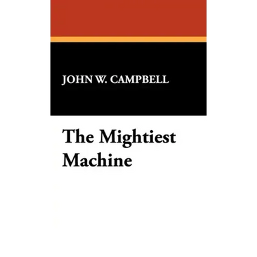 The Mightiest Machine