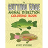 The Cutting Edge: Animal Disection Coloring Book