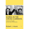 Korea in the Cross Currents: A Century of Struggle and the Crisis of Reunification