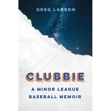 Clubbie: A Minor League Baseball Memoir