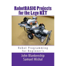 Robotbasic Projects for the Lego Nxt: Robot Programming for Beginners