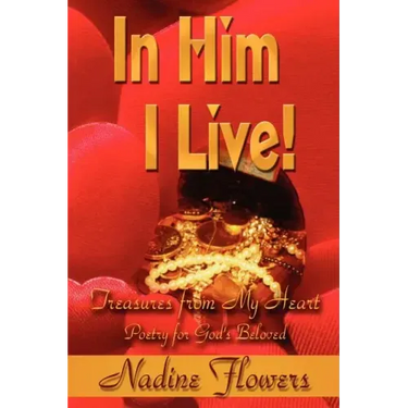 In Him I Live! Treasures from My Heart