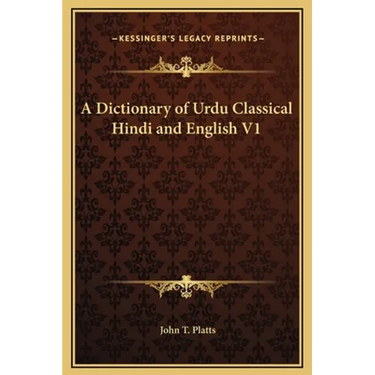 A Dictionary of Urdu Classical Hindi and English V1