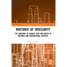 Rhetoric of InSecurity: The Language of Danger, Fear and Safety in National and International Contexts