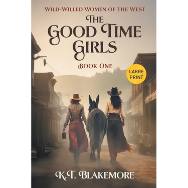 The Good Time Girls: Large Print Edition