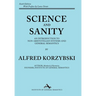 Science and Sanity: An Introduction to Non-Aristotelian Systems and General Semantics Sixth Edition