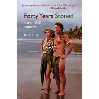 Forty Years Stoned: A Journalist's Romance