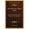 Three Plays by Clifford Odets: Awake and Sing, Waiting for Lefty, Till the Day I Die