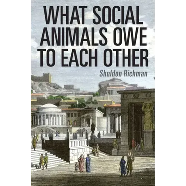 What Social Animals Owe to Each Other