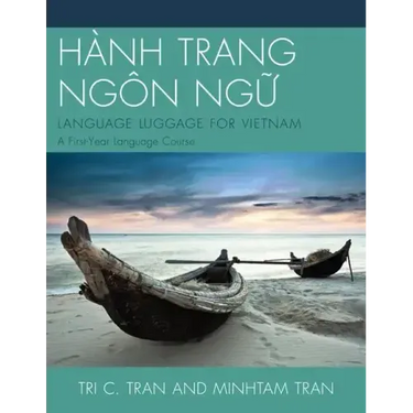 Hành Trang Ngôn Ng?: LANGUAGE LUGGAGE FOR VIETNAM: A First-Year Language Course