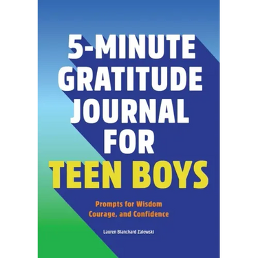 5-Minute Gratitude Journal for Teen Boys: Prompts for Wisdom, Courage, and Confidence