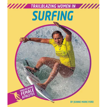 Trailblazing Women in Surfing