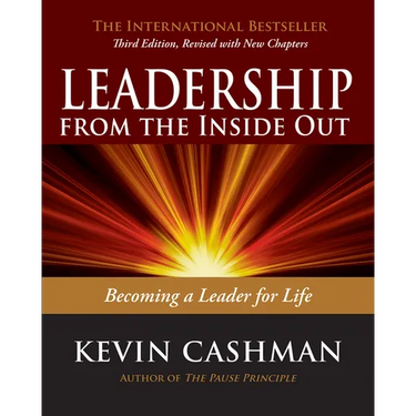 Leadership from the Inside Out: Becoming a Leader for Life