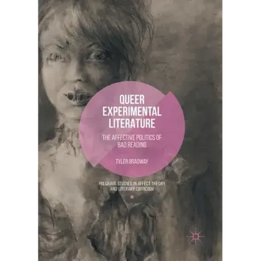 Queer Experimental Literature: The Affective Politics of Bad Reading