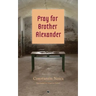 Pray for Brother Alexander