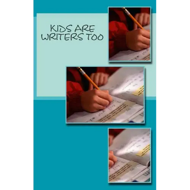 Kids Are Writers Too