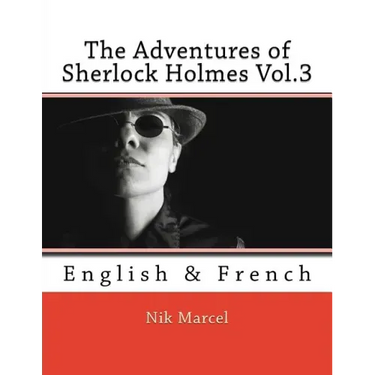 The Adventures of Sherlock Holmes Vol.3: English & French