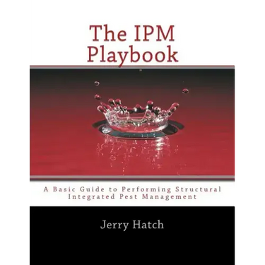 The IPM Playbook: A Basic Guide to Performing Structural Integrated Pest Management