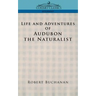 Life and Adventures of Audubon the Naturalist