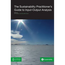 The Sustainability Practitioner's Guide to Input-Output Analysis